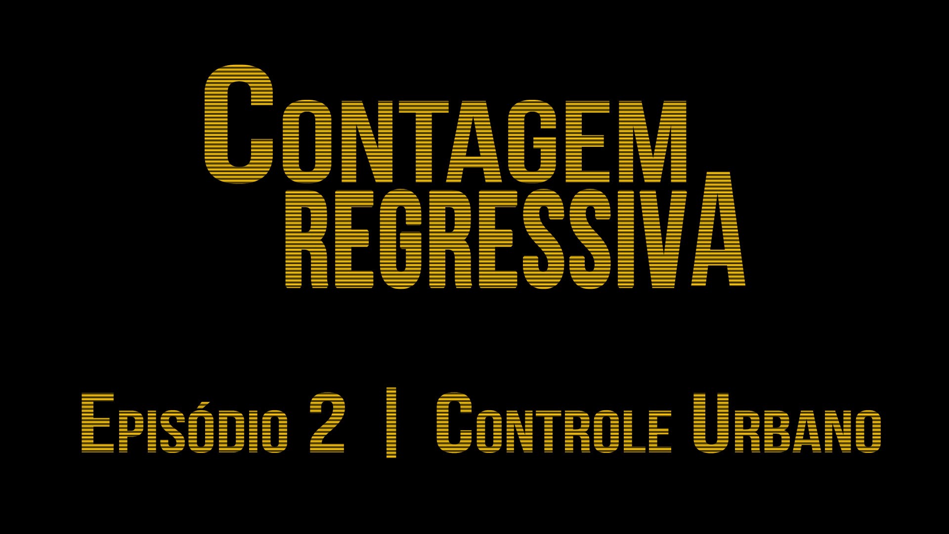 Documentário Contagem Regressiva – Episódio 2 – Controle Urbano