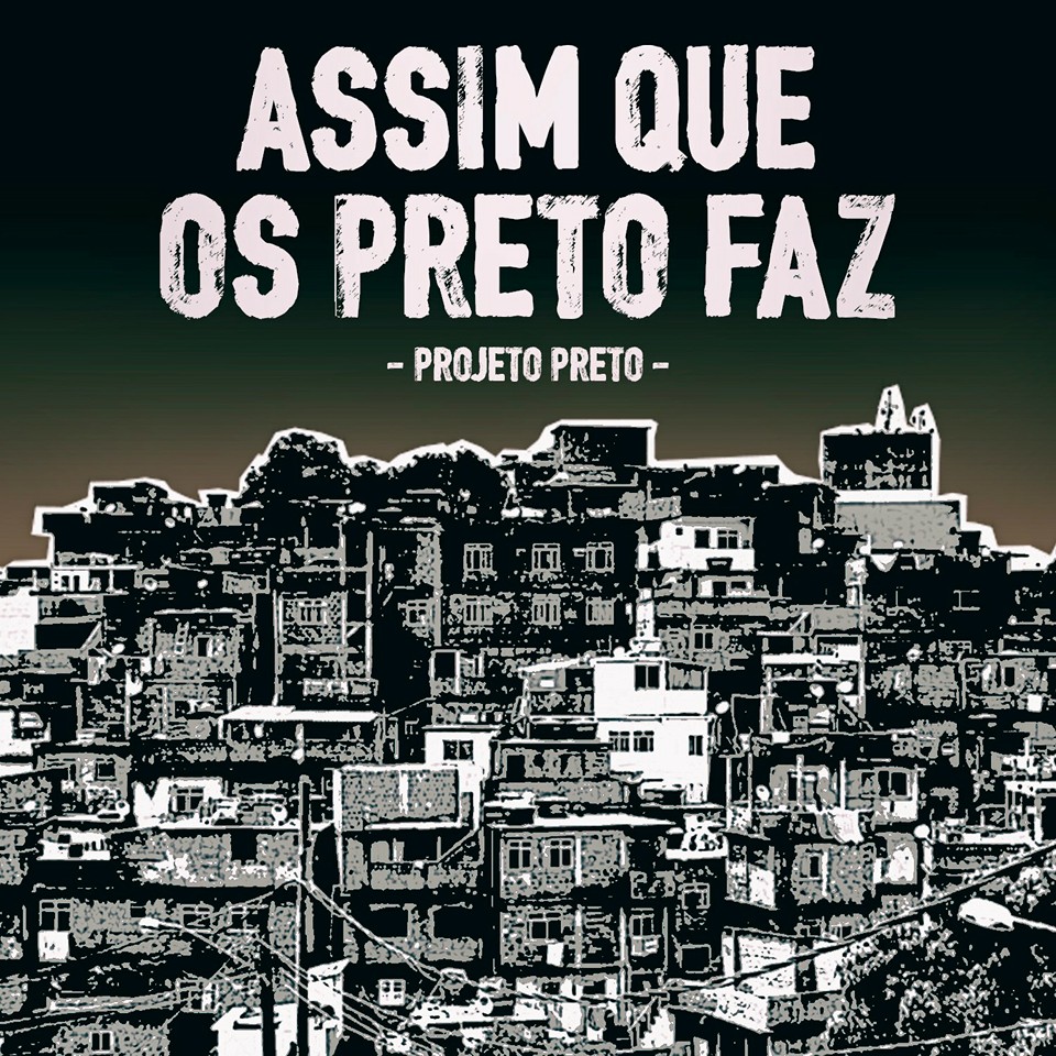 Grupo Projeto Preto lança single “Assim que os preto faz”