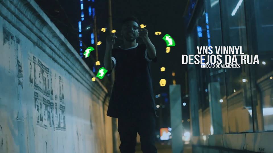 VNS Vinyll apresenta clipe da música ‘Desejos da Rua’