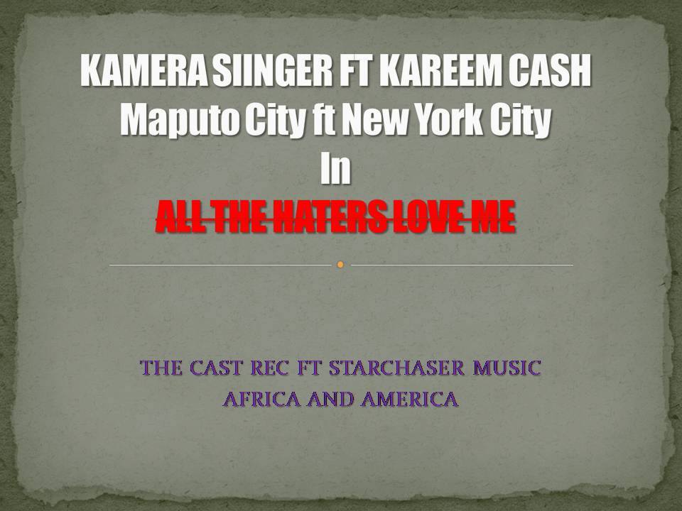Moçambicano Kamera Siinger lança single “Only Haters Love Me”  com participação de  Kareem Cash