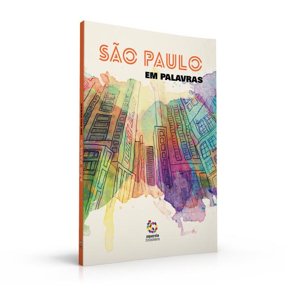 São Paulo em Palavras, novo título da Aquarela Brasileira Livros