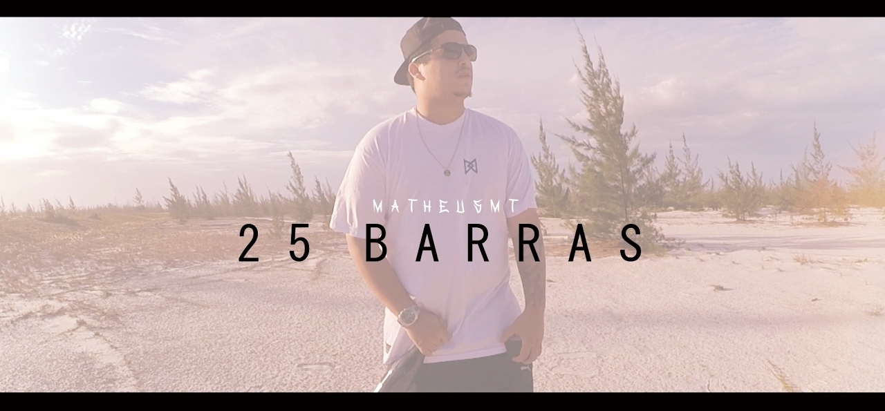 Assista “25 Barras” , novo clipe de MatheusMT