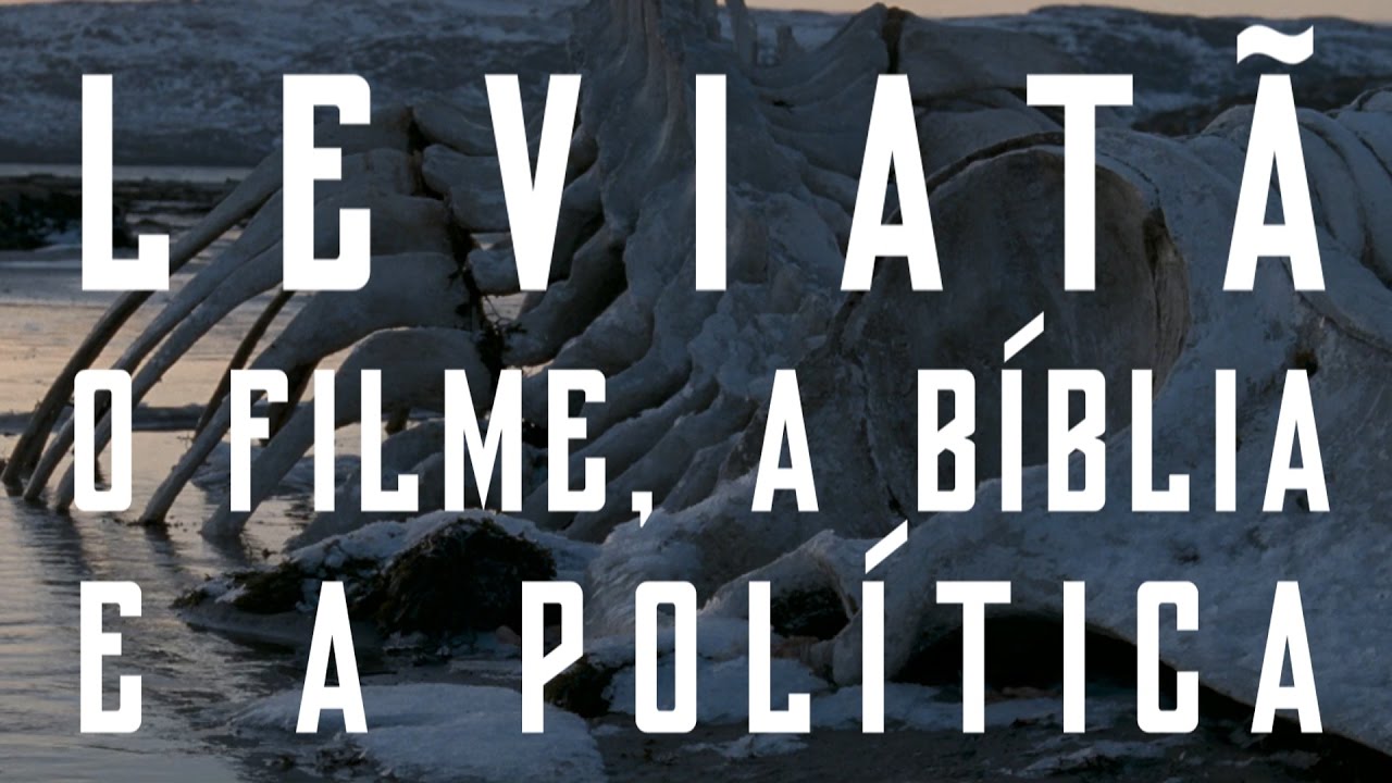 Assista ‘Leviatã – A Bíblia, a Política e o Filme’ no Canal Quadro Em Branco
