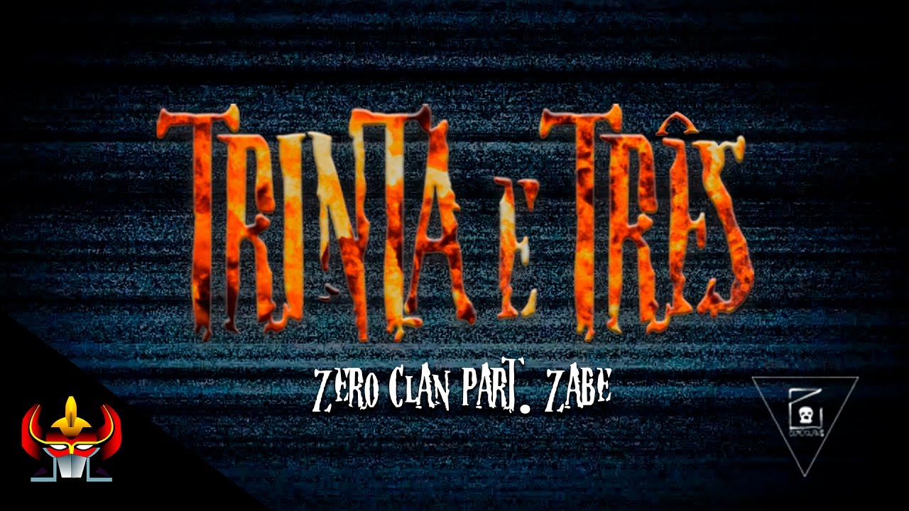 Zero Clan lança single “Trinta e Três”