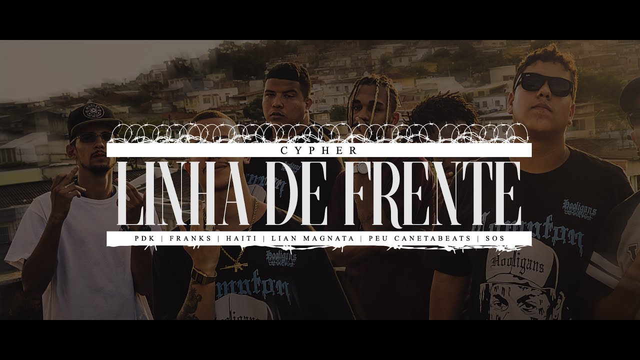 Assista a Cypher Linha De Frente com os Mc´s Pdk, Franks, Haiti, Lian Magnata, Peu CanetaBeats e| Sos