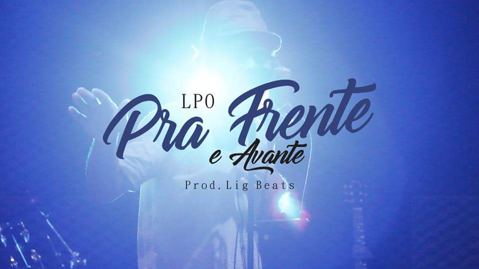 LPO lança videoclipe “Pra Frente e Avante”