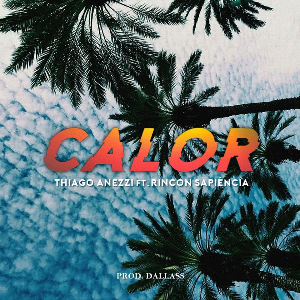 Thiago Anezzi & Rincon Sapiência juntos na contagiante “Calor”
