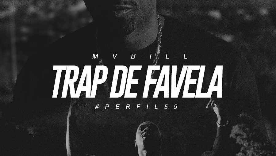 Perfil 59 - Mv Bill - trap de favela