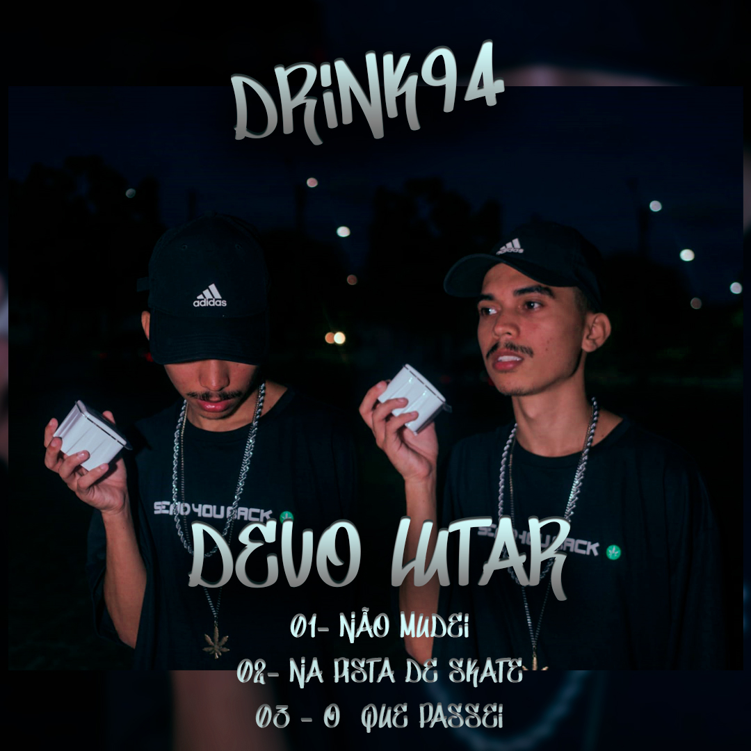 Drink94 lança o single “Não Mudei”