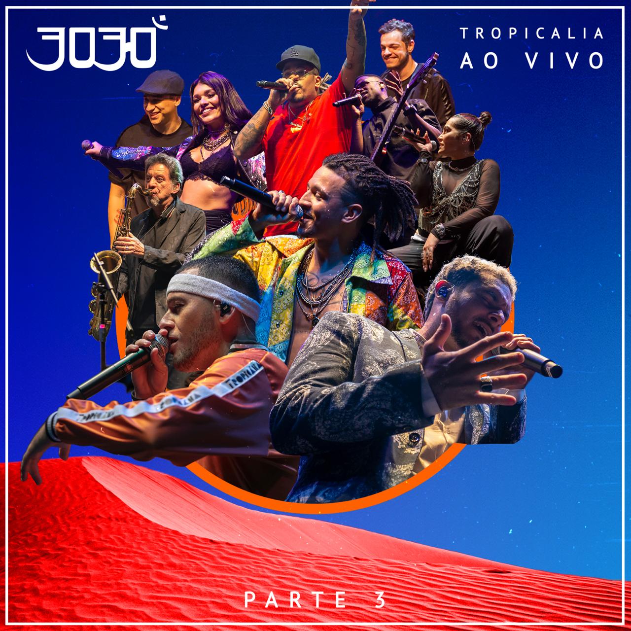 3030 lança nesta sexta-feira o último bloco do DVD “Tropicalia Ao Vivo”