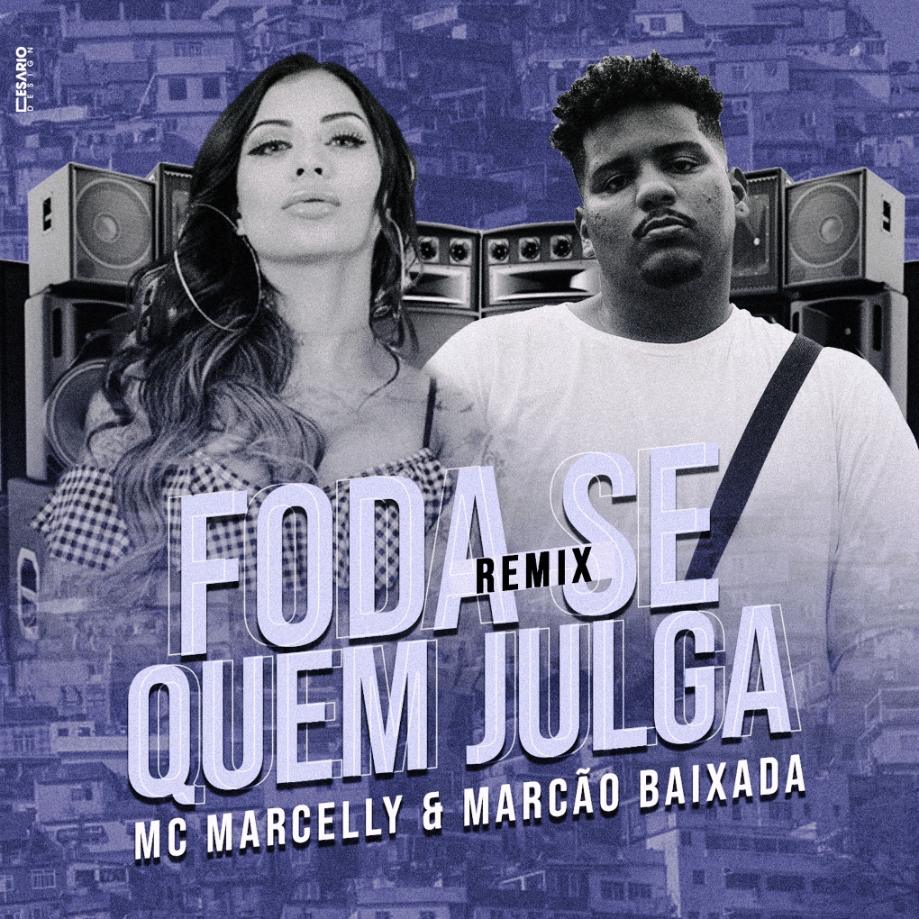 MC Marcelly e Marcão Baixada lançam remix de “Foda-Se Quem Julga”