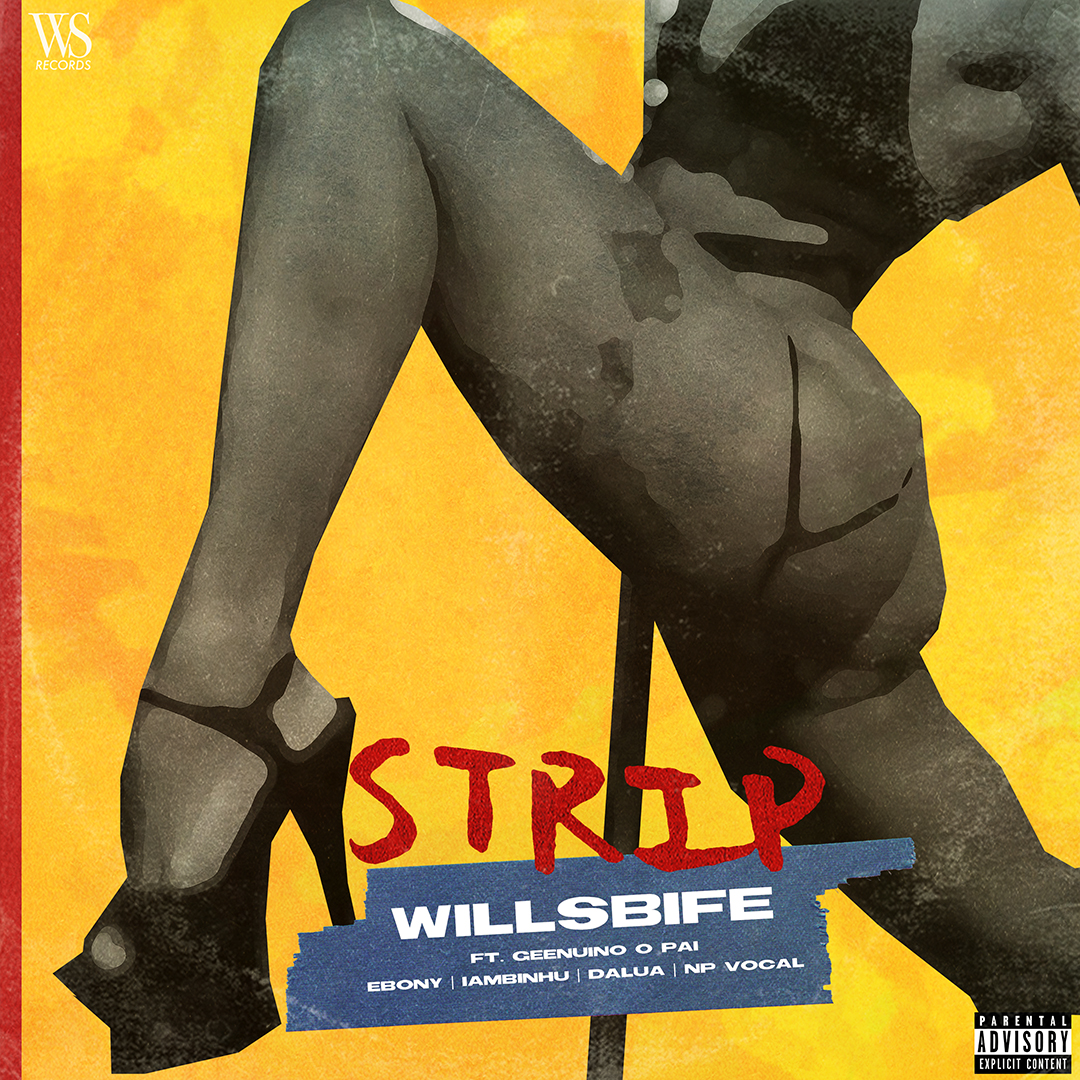 WillsBife reune Geenuino, Ebony, BIN, DaLua & NP Vocal no clipe “STRIP”