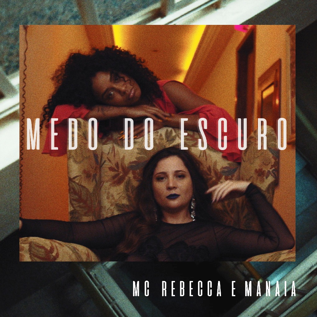 MC Rebecca e Manaia se juntam contra a violência doméstica em “Medo do Escuro”
