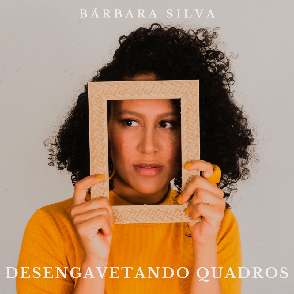 Bárbara Silva lança o primeiro EP da carreira “Desengavetando Quadros” com faixa inédita