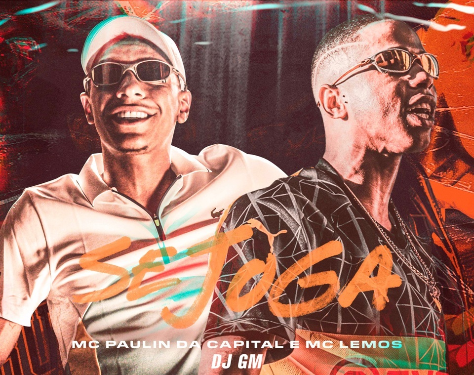 MC Lemos e MC Paulin da Capital lançam “Se Joga”
